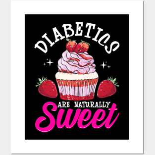 Funny Diabetics Are Naturally Sweet Diabetes Pun Posters and Art